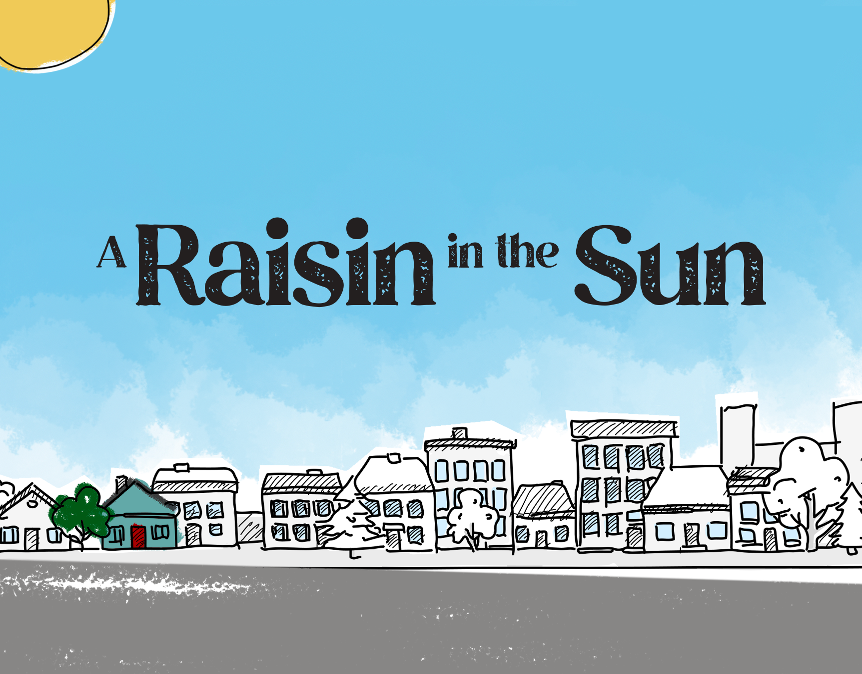 Title art for A Raisin in the Sun featuring a line drawing of a city street on a sunny day.