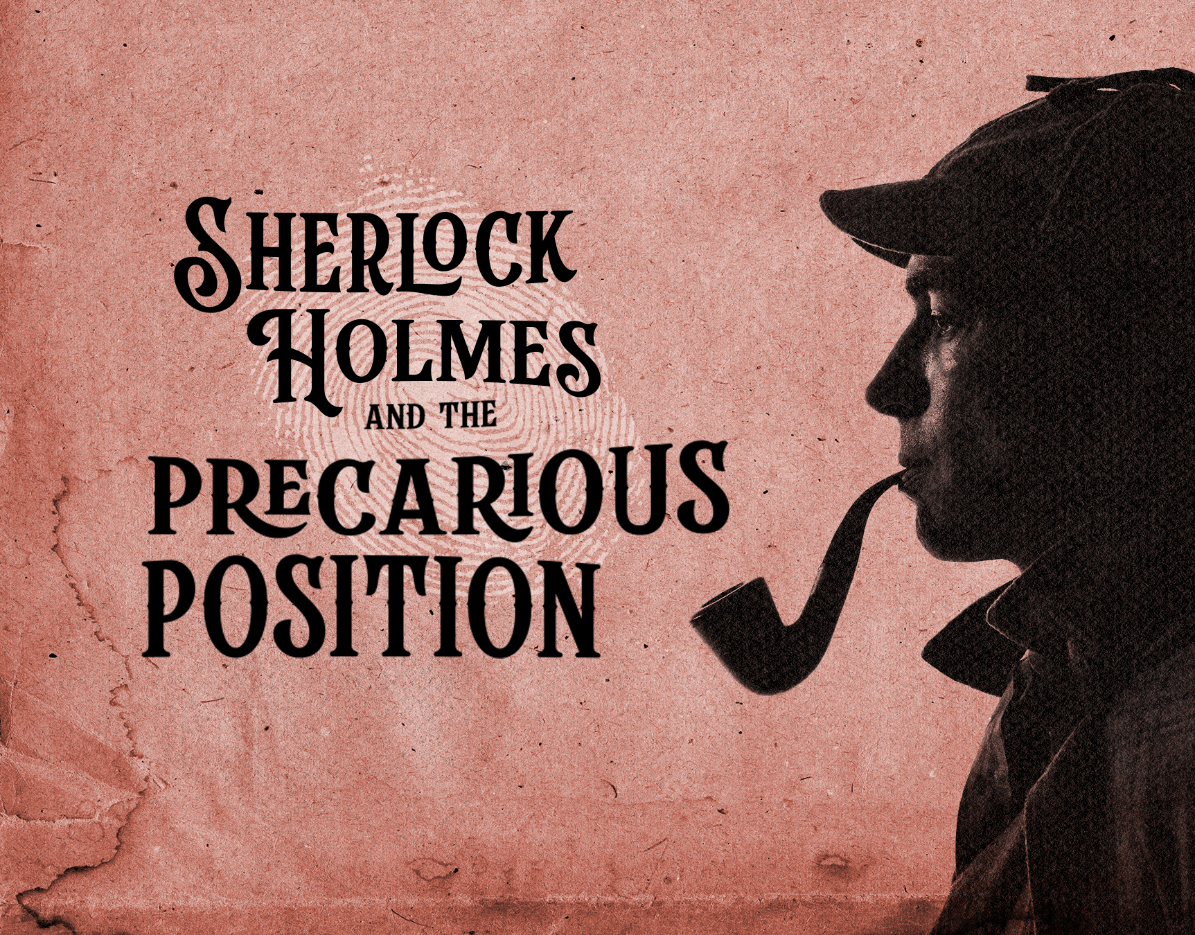 Title art for Sherlock Holmes and the Precarious position, featuring a young male model in profile posing as Holmes in deerstalker cap and meerschaum pipe. He is nearly in silhouette against a stained pink background.