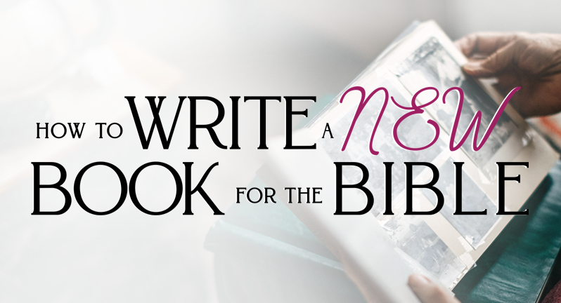 How to Write a New Book for the Bible , Wednesday, April 3, 2024 2:00PM ...